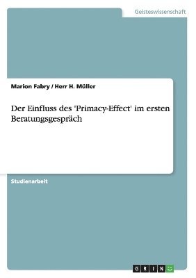 bokomslag Einfluss des 'Primacy-Effect' im ersten Beratungsgespräch