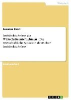 Architekturburos ALS Wirtschaftsunternehmen - Die Wirtschaftliche Situation Deutscher Architekturburos 1