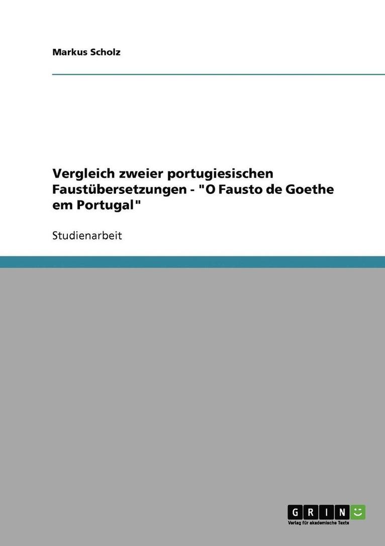 Vergleich Zweier Portugiesischen Faustubersetzungen - 'O Fausto de Goethe Em Portugal' 1