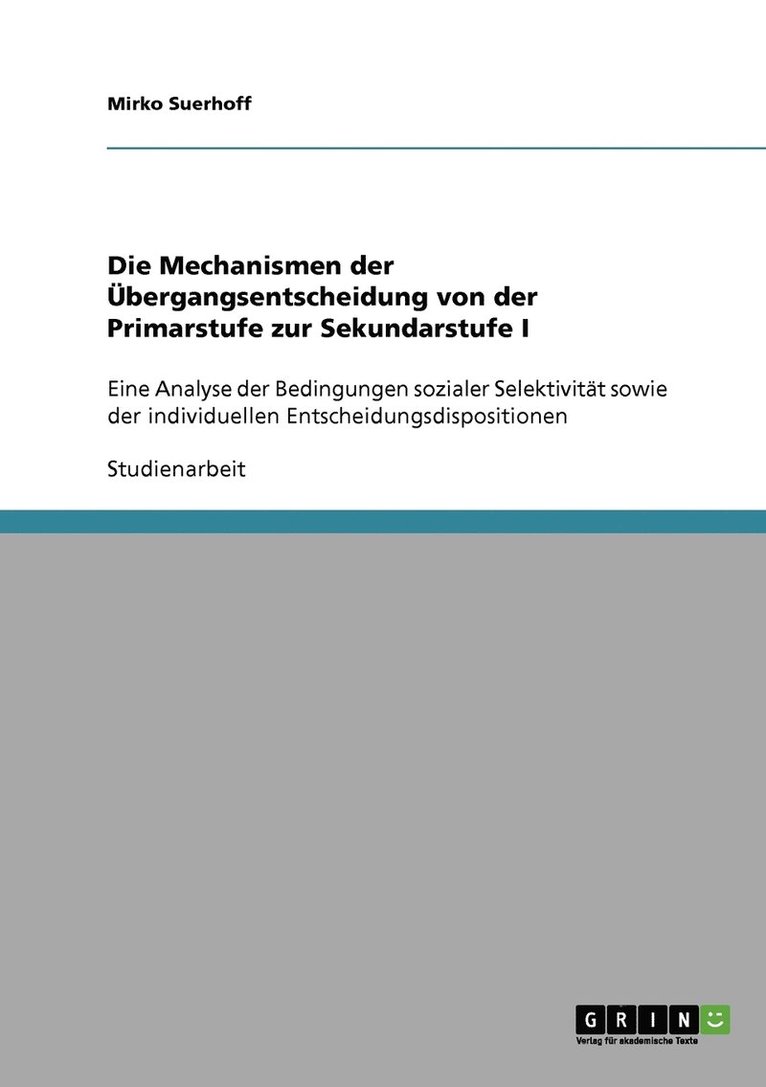 Die Mechanismen der bergangsentscheidung von der Primarstufe zur Sekundarstufe I 1