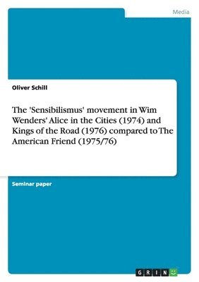'Sensibilismus' movement in Wim Wenders' Alice in the Cities (1974) and Kings of the Road (1976) compared to The American Friend (1975/76)