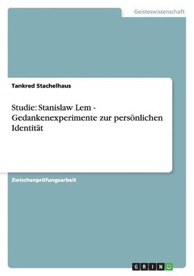 bokomslag Studie: Stanislaw Lem - Gedankenexperimente zur persönlichen Identität