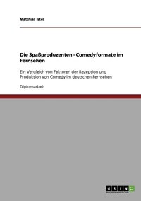 bokomslag Die Spassproduzenten - Comedyformate im Fernsehen