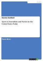 Sport in Journalism and Fiction in the United States Today 1