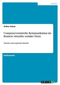 bokomslag Computervermittelte Kommunikation im Kontext virtueller sozialer Netze: Theorien und empirische Befunde