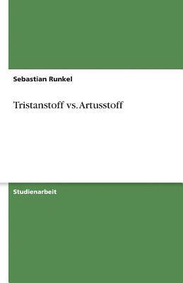 bokomslag Tristanstoff vs. Artusstoff