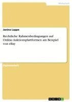 bokomslag Rechtliche Rahmenbedingungen Auf Online-Auktionsplattformen Am Beispiel Von Ebay
