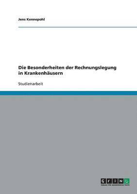 bokomslag Die Besonderheiten der Rechnungslegung in Krankenhusern