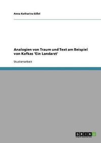 bokomslag Analogien von Traum und Text am Beispiel von Kafkas 'Ein Landarzt'