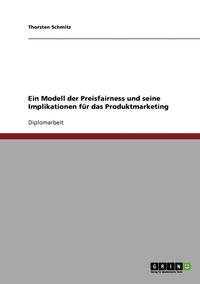 bokomslag Ein Modell der Preisfairness und seine Implikationen fur das Produktmarketing