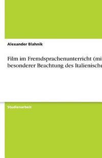 bokomslag Film Im Fremdsprachenunterricht (Mit Besonderer Beachtung Des Italienischen)