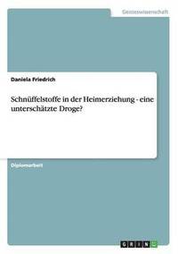 bokomslag Schnffelstoffe in der Heimerziehung - eine unterschtzte Droge?