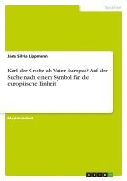 bokomslag Karl Der Grosse ALS Vater Europas? Auf Der Suche Nach Einem Symbol Fur Die Europaische Einheit