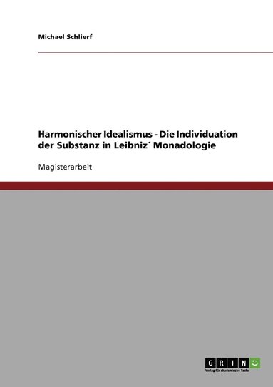 bokomslag Harmonischer Idealismus - Die Individuation der Substanz in Leibniz¿ Monadologie