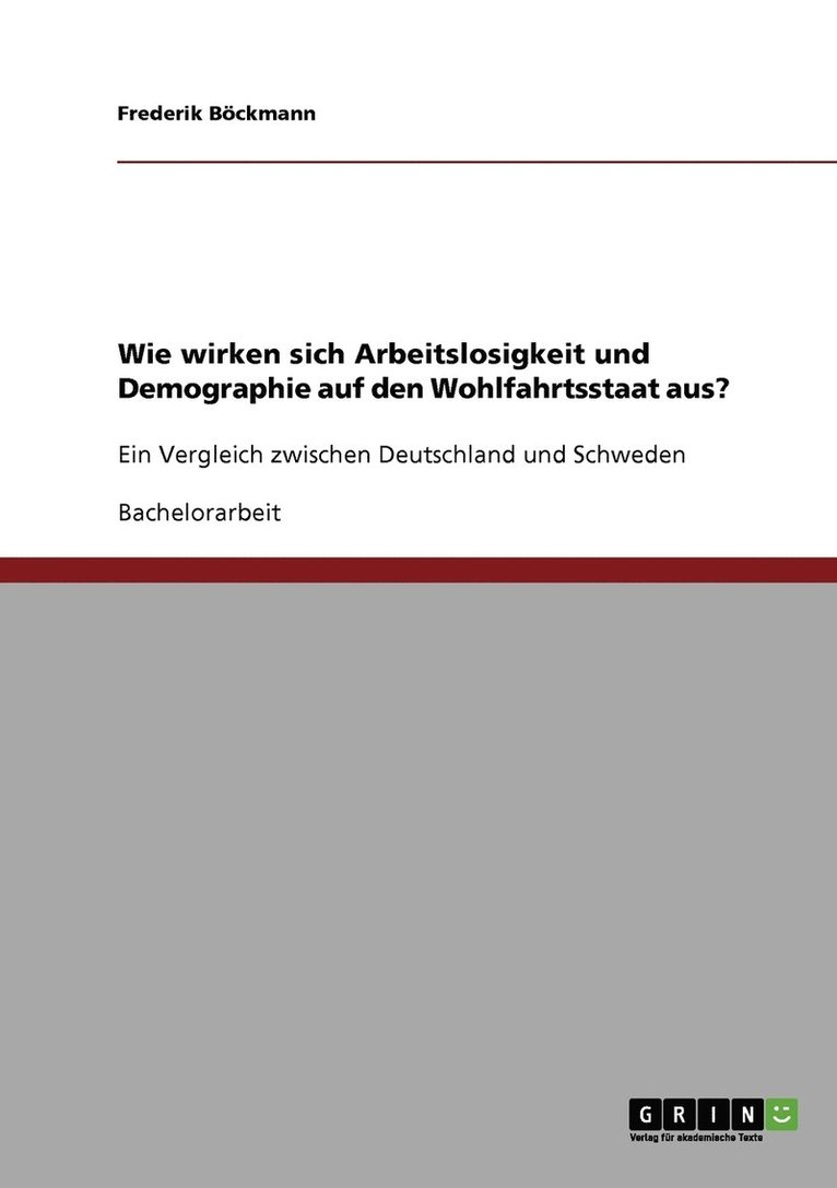 Wie wirken sich Arbeitslosigkeit und Demographie auf den Wohlfahrtsstaat aus? 1