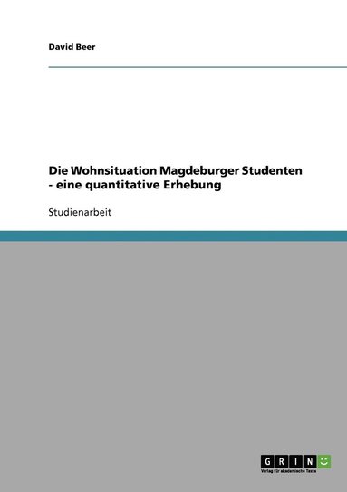 bokomslag Die Wohnsituation Magdeburger Studenten - eine quantitative Erhebung