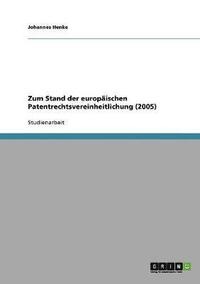 bokomslag Zum Stand der europischen Patentrechtsvereinheitlichung (2005)