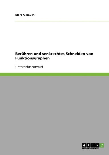 bokomslag Berühren und senkrechtes Schneiden von Funktionsgraphen