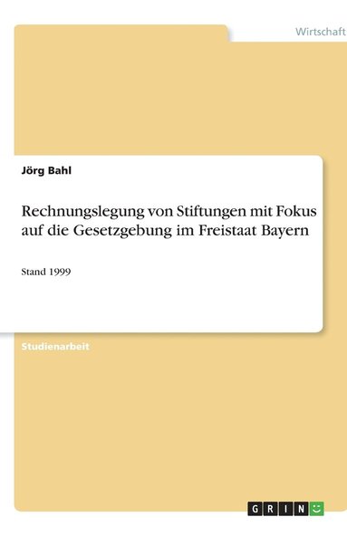 bokomslag Rechnungslegung von Stiftungen mit Fokus auf die Gesetzgebung im Freistaat Bayern