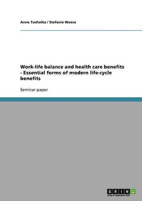 bokomslag Work-life balance and health care benefits - Essential forms of modern life-cycle benefits