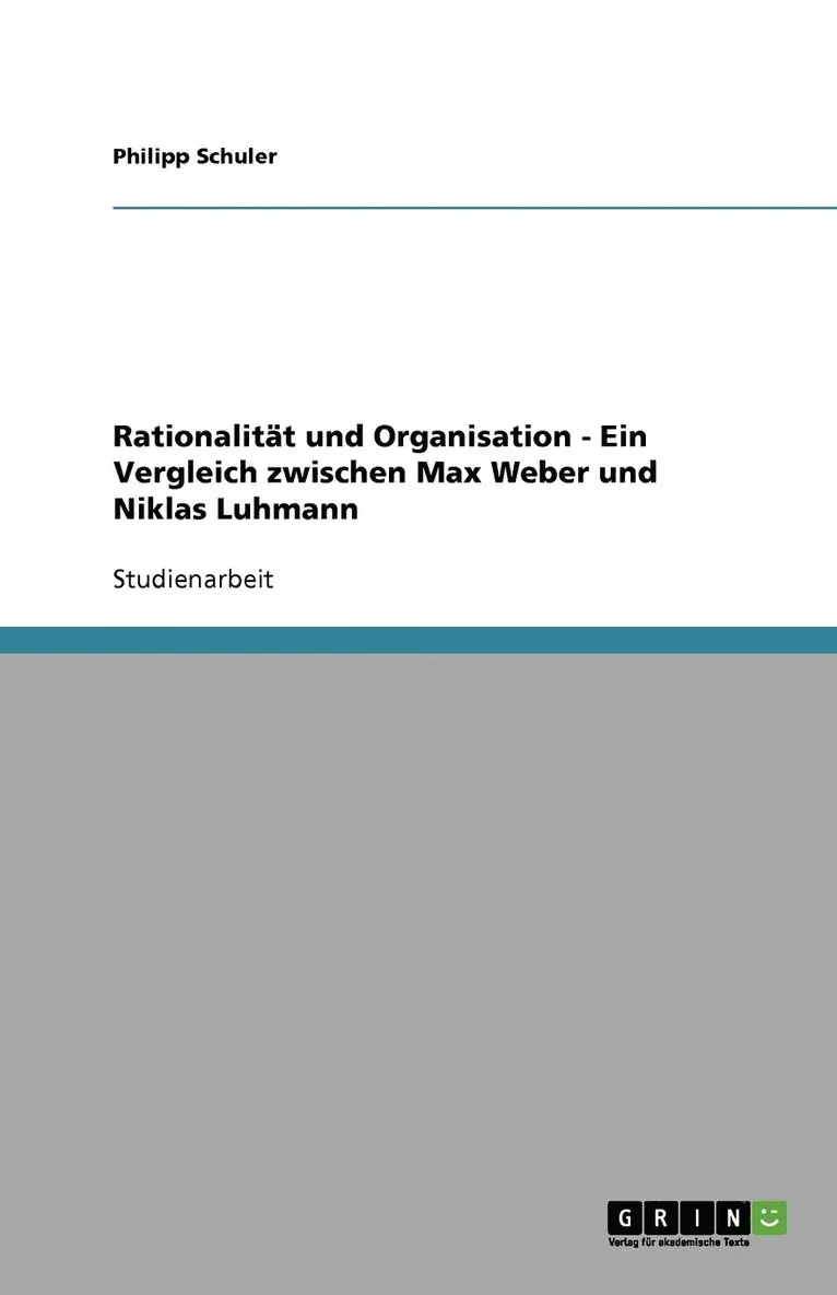 Philipp Schuler - Rationalität und Organisation - Ein Vergleich zwischen Max Weber und Niklas Luhmann, Häftad. Tillgänglighet: Lägg i varukorg