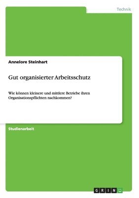 bokomslag Gut organisierter Arbeitsschutz