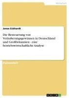 bokomslag Die Besteuerung Von Verauerungsgewinnen in Deutschland Und Grobritannien - Eine Betriebswirtschaftliche Analyse