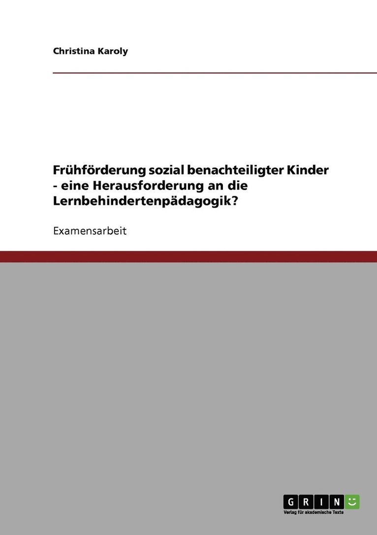 Fruhfoerderung sozial benachteiligter Kinder. Eine Herausforderung an die Lernbehindertenpadagogik? 1