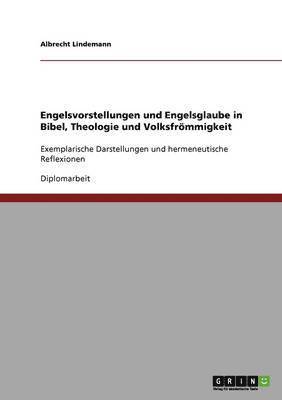 bokomslag Engelsvorstellungen und Engelsglaube in Bibel, Theologie und Volksfrmmigkeit