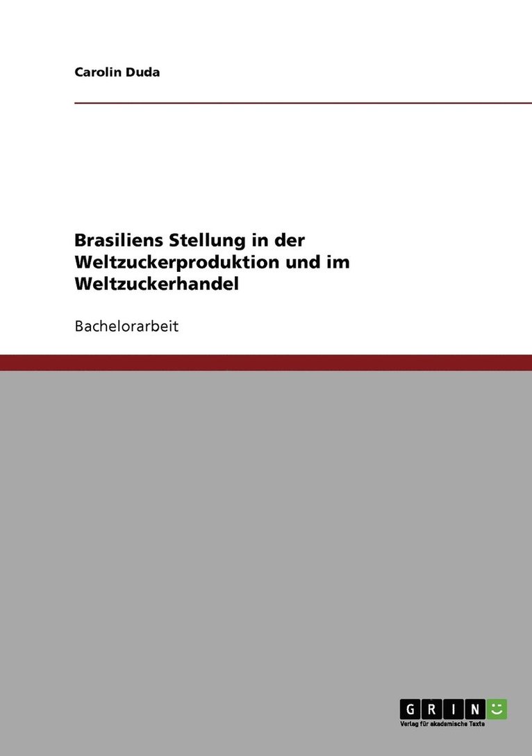 Brasiliens Stellung in der Weltzuckerproduktion und im Weltzuckerhandel 1