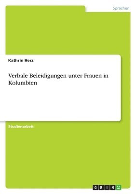 bokomslag Verbale Beleidigungen unter Frauen in Kolumbien