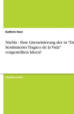 bokomslag Niebla - Eine Literarisierung Der in 'Del Sentimiento Tragico de la Vida' Vorgestellten Ideen?