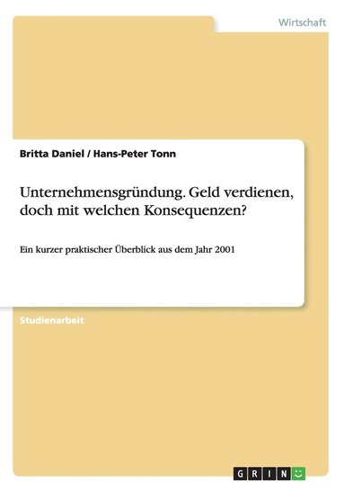bokomslag Unternehmensgründung. Geld verdienen, doch mit welchen Konsequenzen?