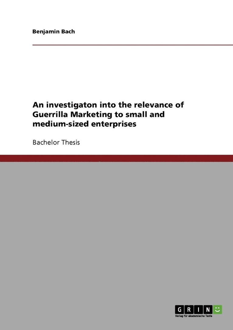 investigaton into the relevance of Guerrilla Marketing to small and medium-sized enterprises 1