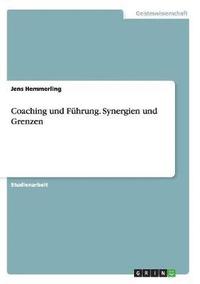 bokomslag Coaching und Fhrung. Synergien und Grenzen