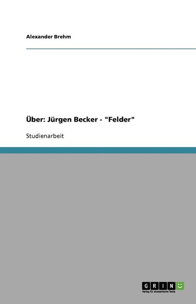 bokomslag Über: Jürgen Becker - "Felder"