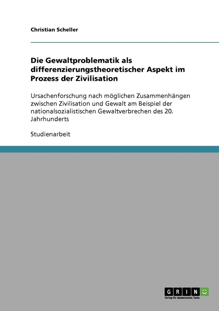 Die Gewaltproblematik als differenzierungstheoretischer Aspekt im Prozess der Zivilisation 1