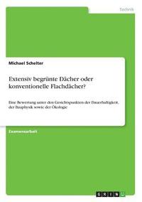 bokomslag Extensiv Begrunte Dacher Oder Konventionelle Flachdacher?