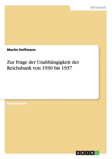 bokomslag Zur Frage der Unabhangigkeit der Reichsbank von 1930 bis 1937