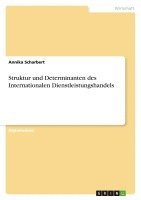 bokomslag Struktur Und Determinanten Des Internationalen Dienstleistungshandels