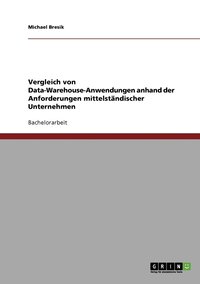 bokomslag Vergleich von Data-Warehouse-Anwendungen anhand der Anforderungen mittelständischer Unternehmen