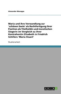 bokomslag Maria Stuart und ihre Verwandlung zur "schönen Seele"