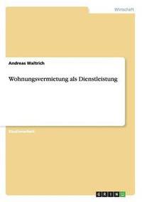 bokomslag Wohnungsvermietung als Dienstleistung