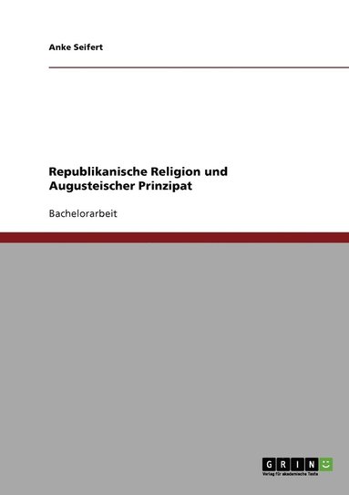 bokomslag Republikanische Religion und Augusteischer Prinzipat