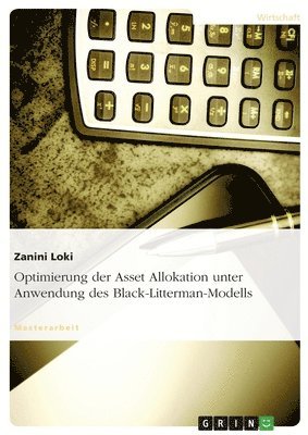 bokomslag Optimierung der Asset Allokation unter Anwendung des Black-Litterman-Modells