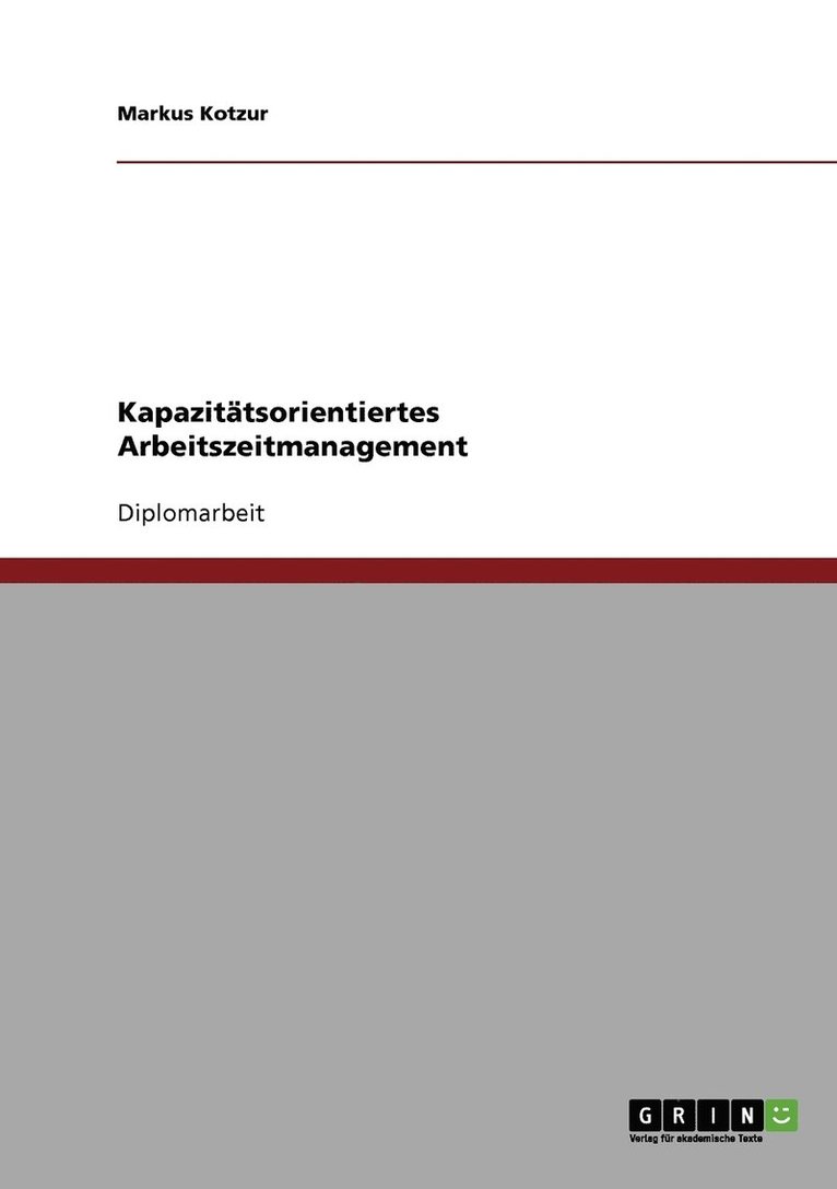 Markus Kotzur - Kapazitätsorientiertes Arbeitszeitmanagement, Häftad