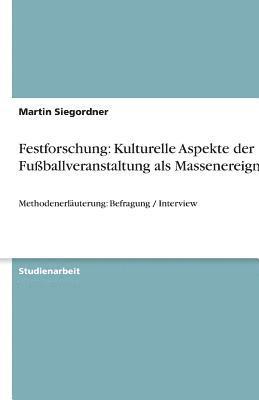 Festforschung: Kulturelle Aspekte Der Fuballveranstaltung ALS Massenereignis 1