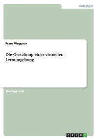 bokomslag Die Gestaltung Einer Virtuellen Lernumgebung