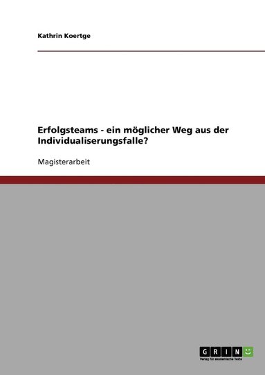 bokomslag Erfolgsteams - ein mglicher Weg aus der Individualiserungsfalle?