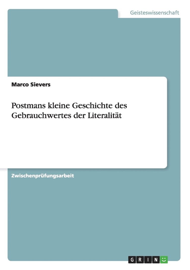 Postmans Kleine Geschichte Des Gebrauchwertes Der Literalitat 1